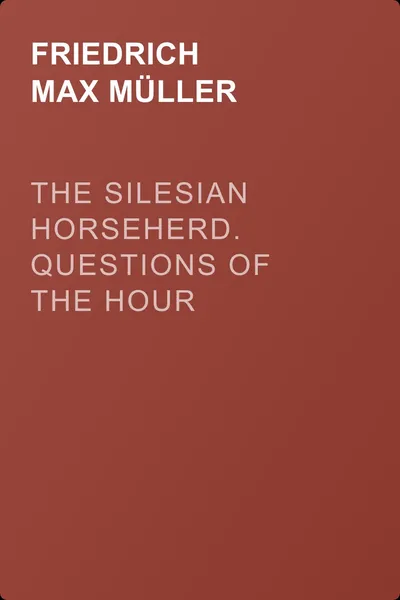 The Silesian Horseherd. Questions of the Hour — обложка книги