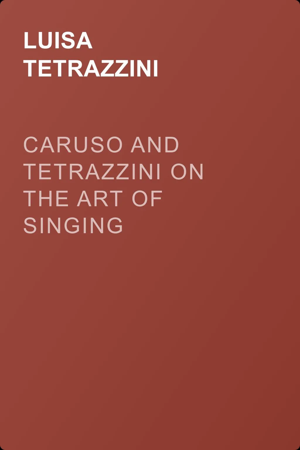 Caruso and Tetrazzini on the Art of Singing — обложка книги