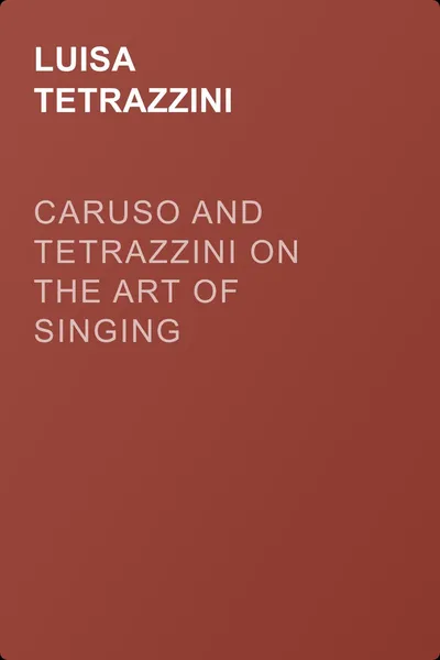 Caruso and Tetrazzini on the Art of Singing — обложка книги