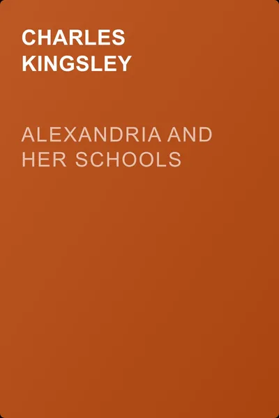 Alexandria and Her Schools — обложка книги