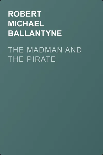 The Madman and the Pirate — обложка книги