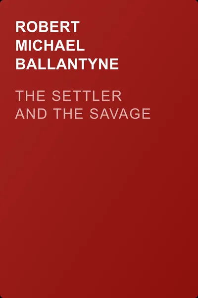 The Settler and the Savage — обложка книги