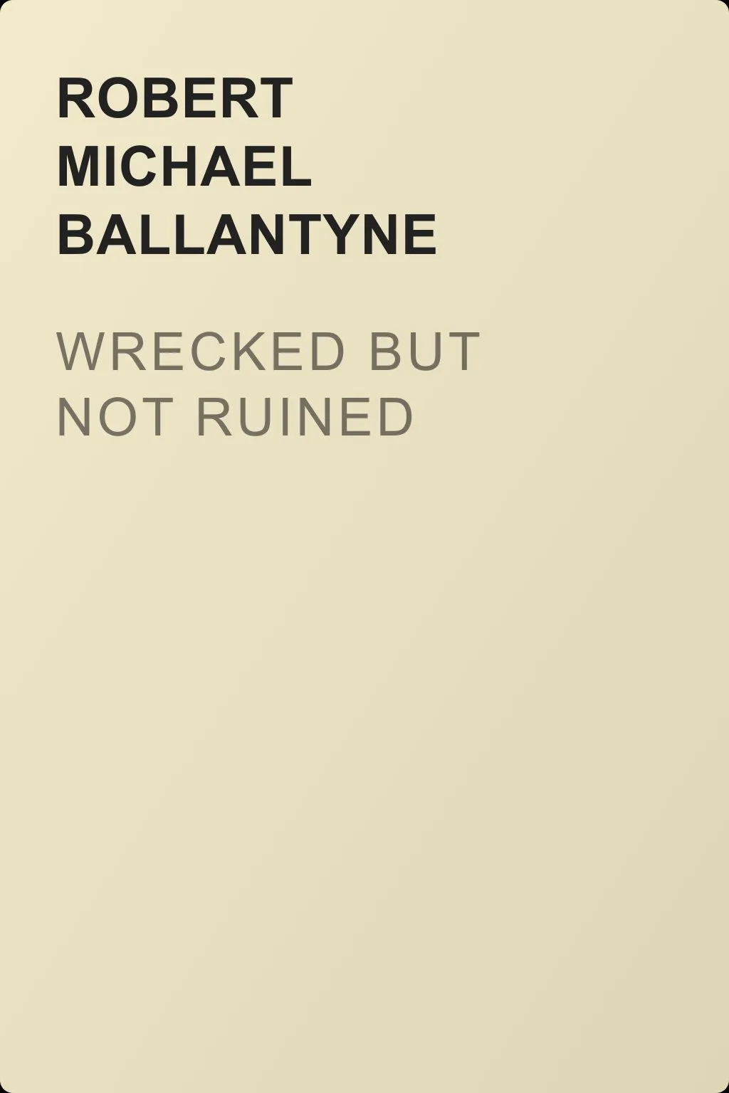 Wrecked but not Ruined — обложка книги