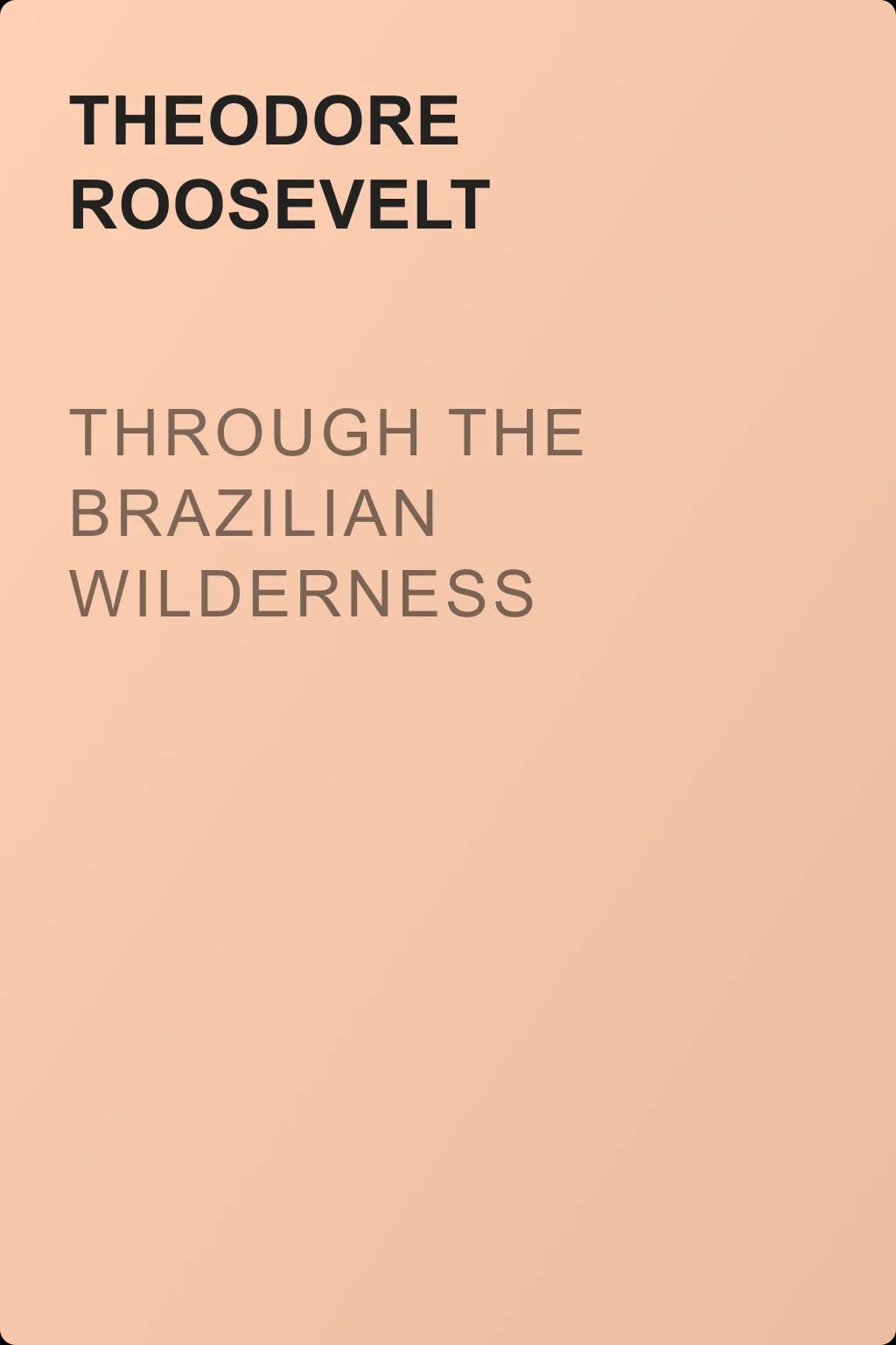 Through the Brazilian Wilderness — обложка книги