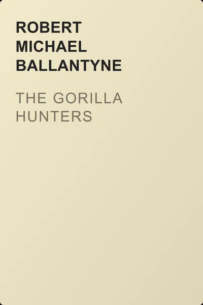 The Gorilla Hunters — обложка книги