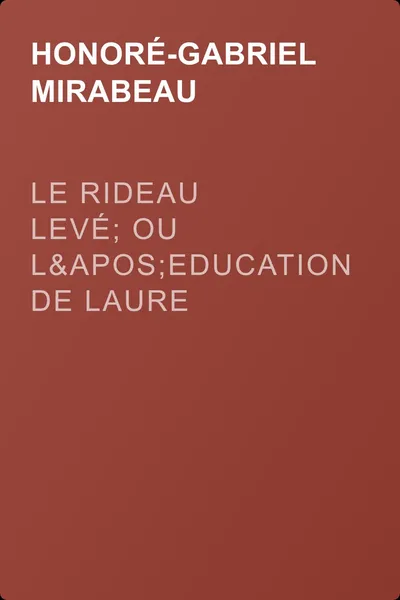 Le Rideau levé; ou l'Education de Laure — обложка книги
