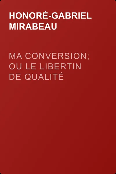 Ma conversion; ou le libertin de qualité — обложка книги
