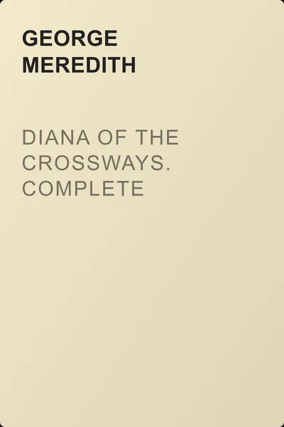 Diana of the Crossways. Complete — обложка книги