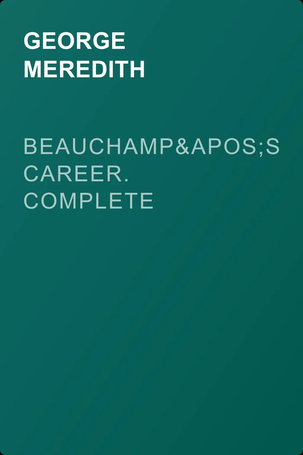 Beauchamp's Career. Complete — обложка книги