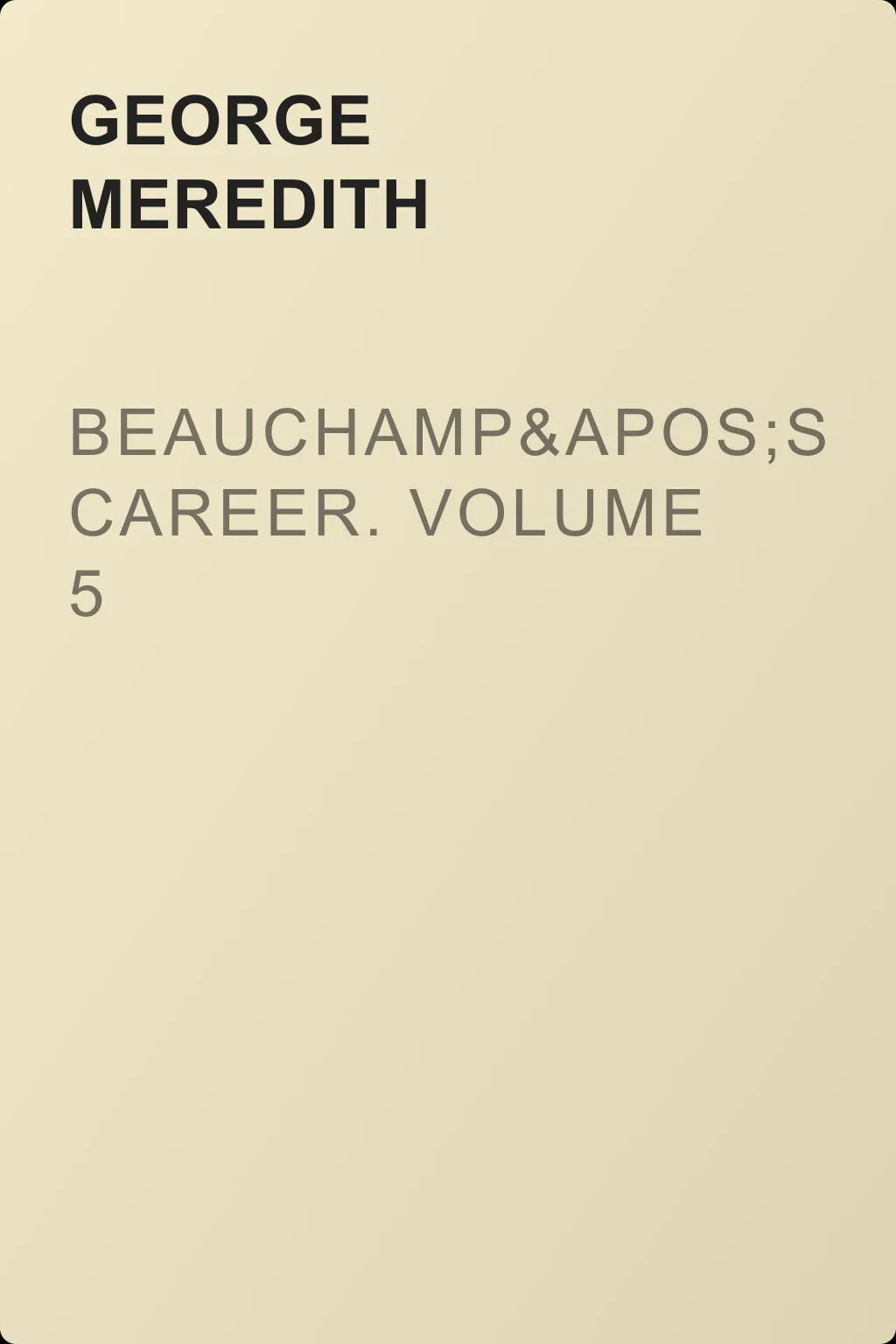 Beauchamp's Career. Volume 5 — обложка книги