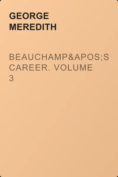 Beauchamp's Career. Volume 3 — обложка книги