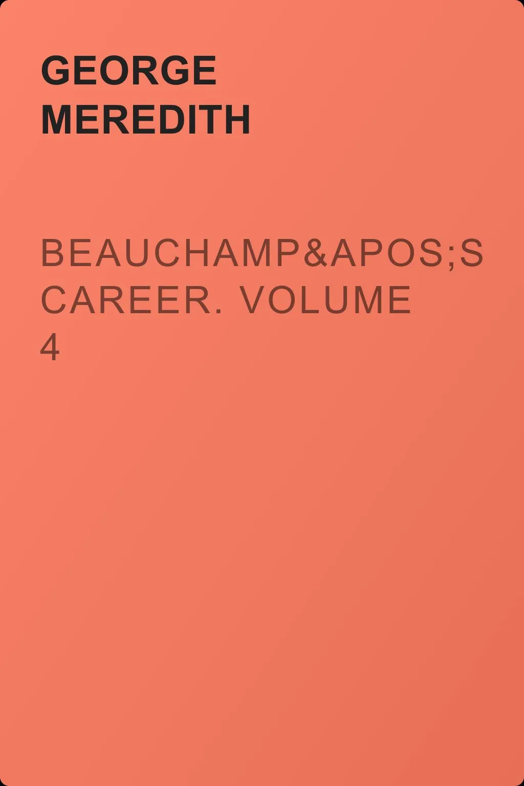 Beauchamp's Career. Volume 4 — обложка книги
