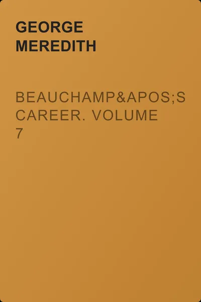 Beauchamp's Career. Volume 7 — обложка книги