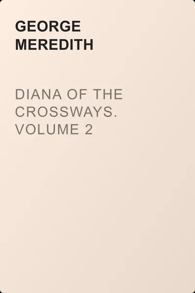 Diana of the Crossways. Volume 2 — обложка книги