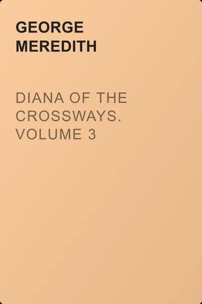 Diana of the Crossways. Volume 3 — обложка книги