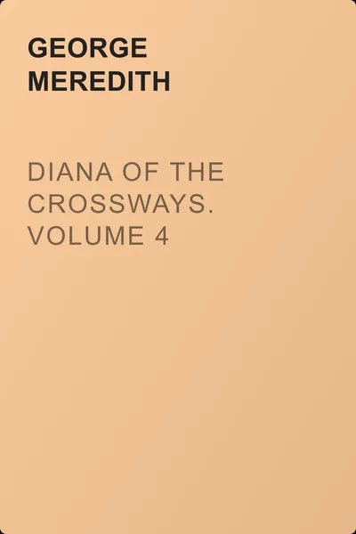 Diana of the Crossways. Volume 4 — обложка книги