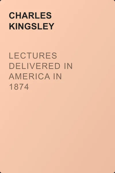 Lectures Delivered in America in 1874 — обложка книги