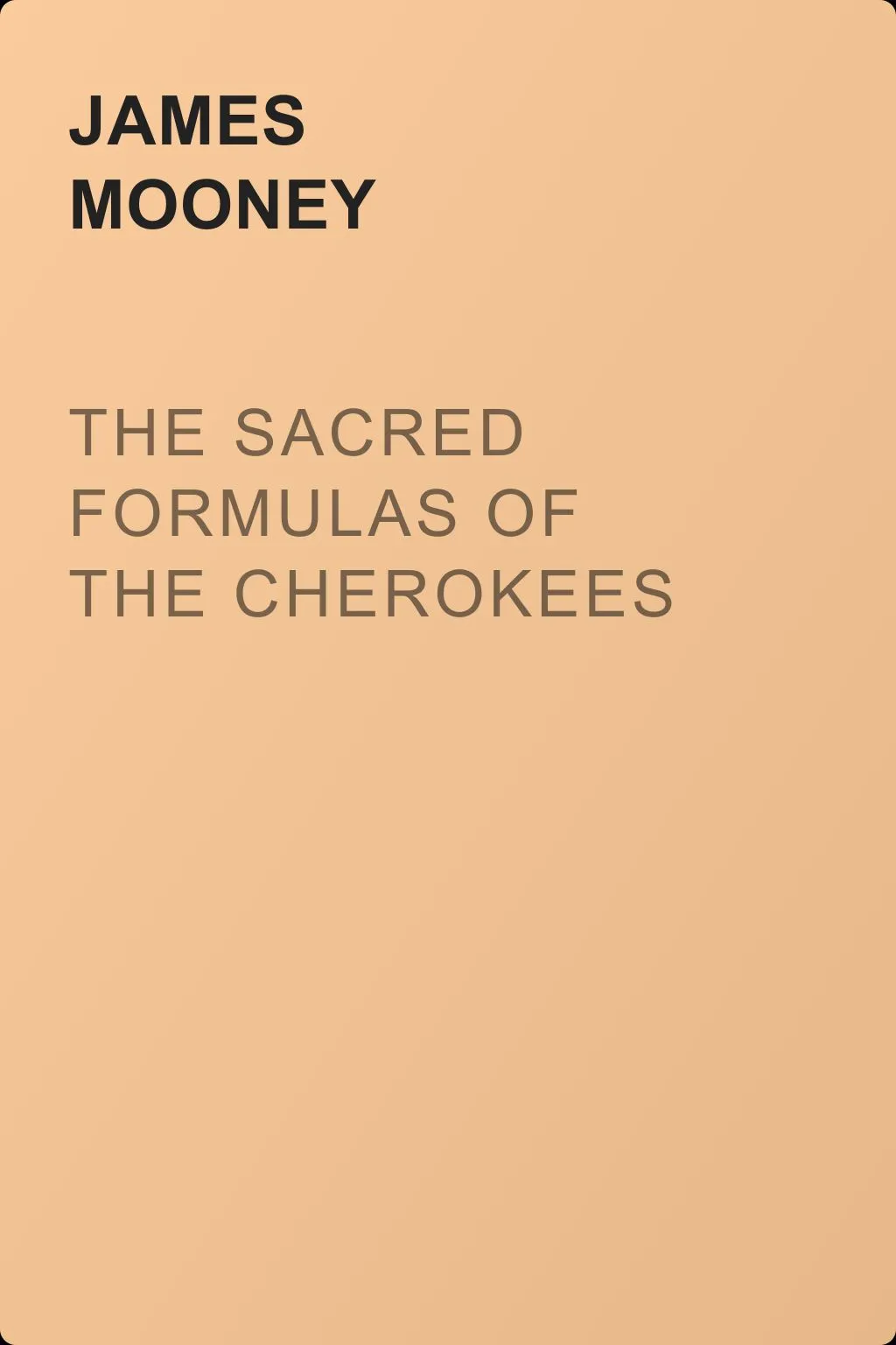 The Sacred Formulas of the Cherokees — обложка книги