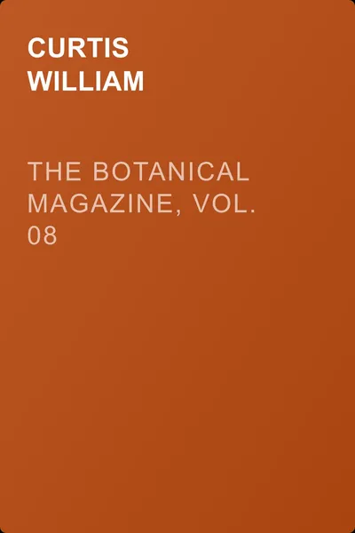The Botanical Magazine, Vol. 08 — обложка книги