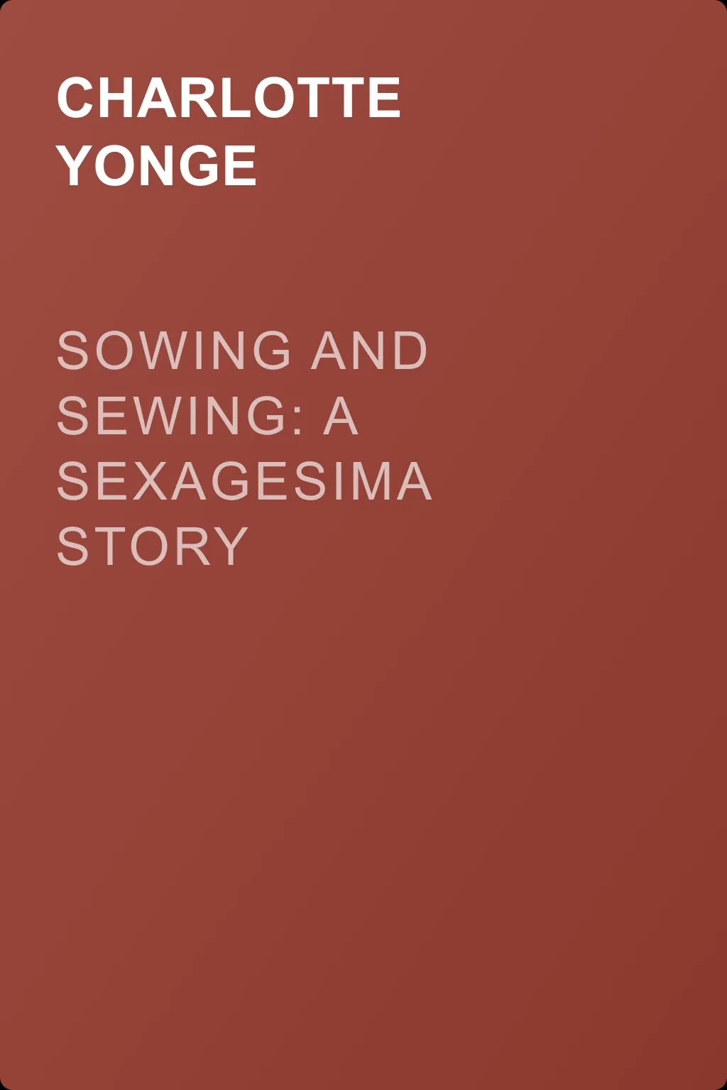 Sowing and Sewing: A Sexagesima Story — обложка книги