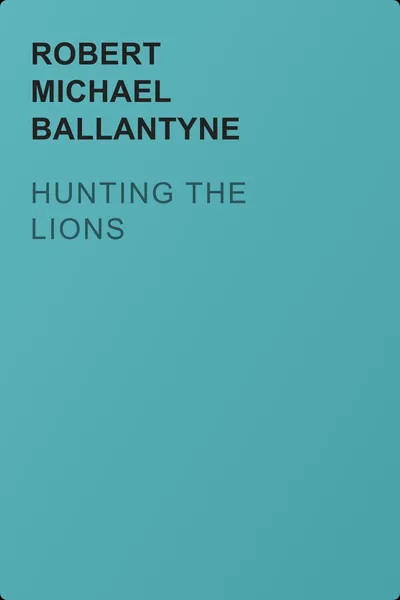 Hunting the Lions — обложка книги