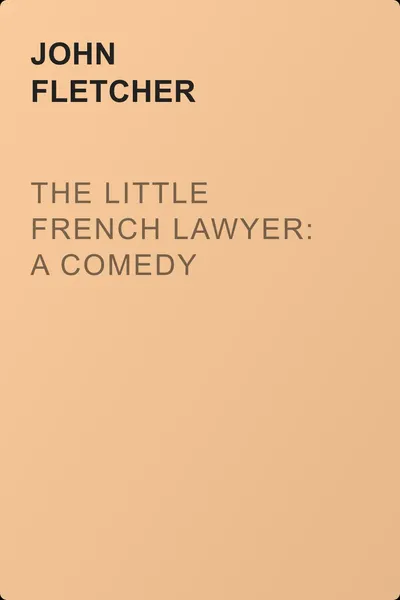The Little French Lawyer: A Comedy — обложка книги