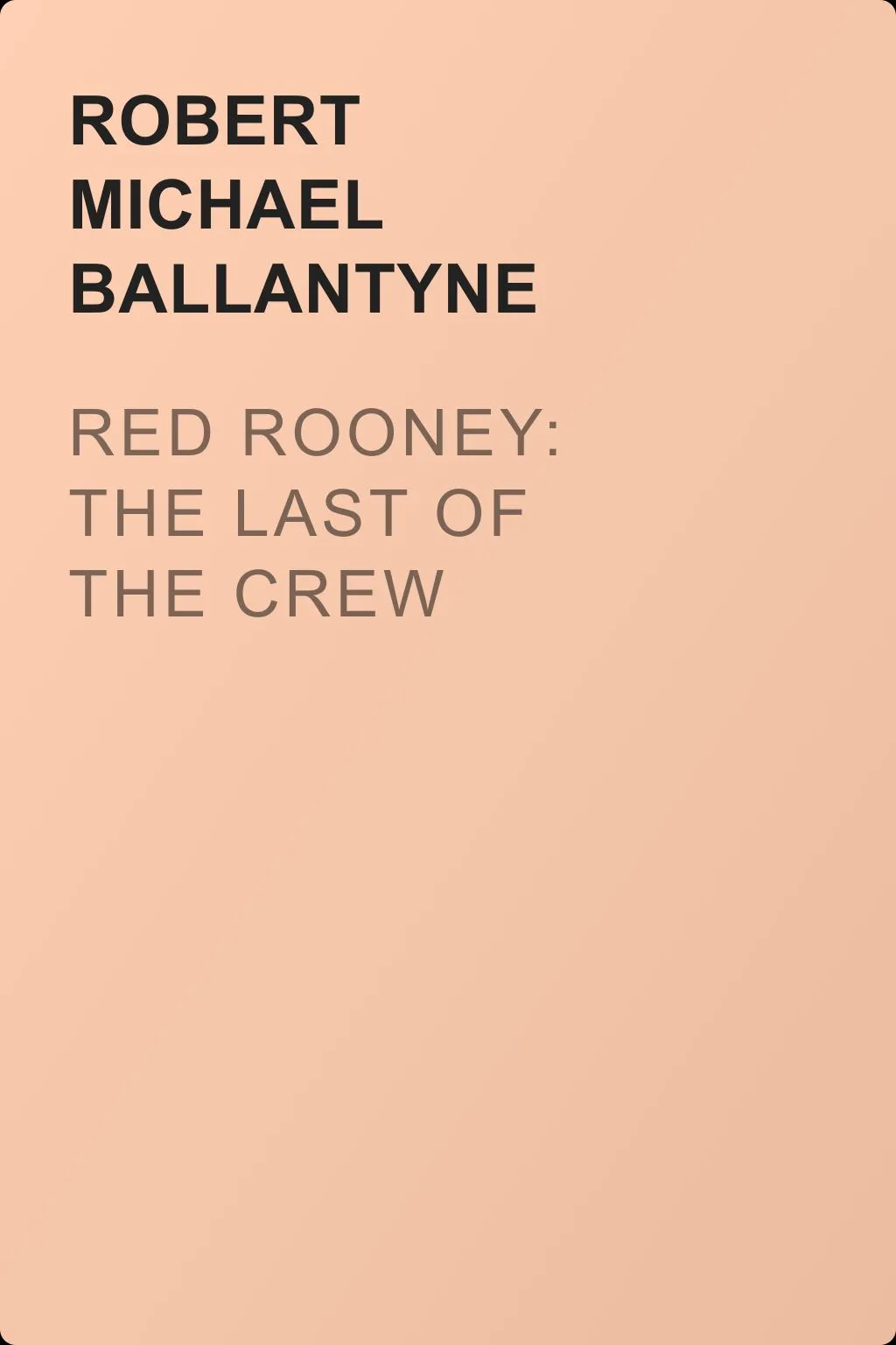 Red Rooney: The Last of the Crew — обложка книги