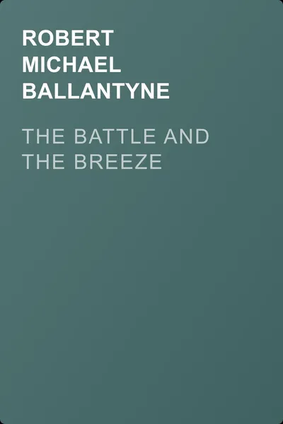 The Battle and the Breeze — обложка книги