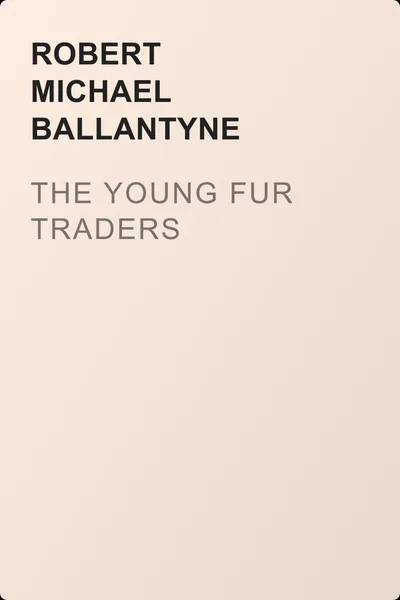 The Young Fur Traders — обложка книги