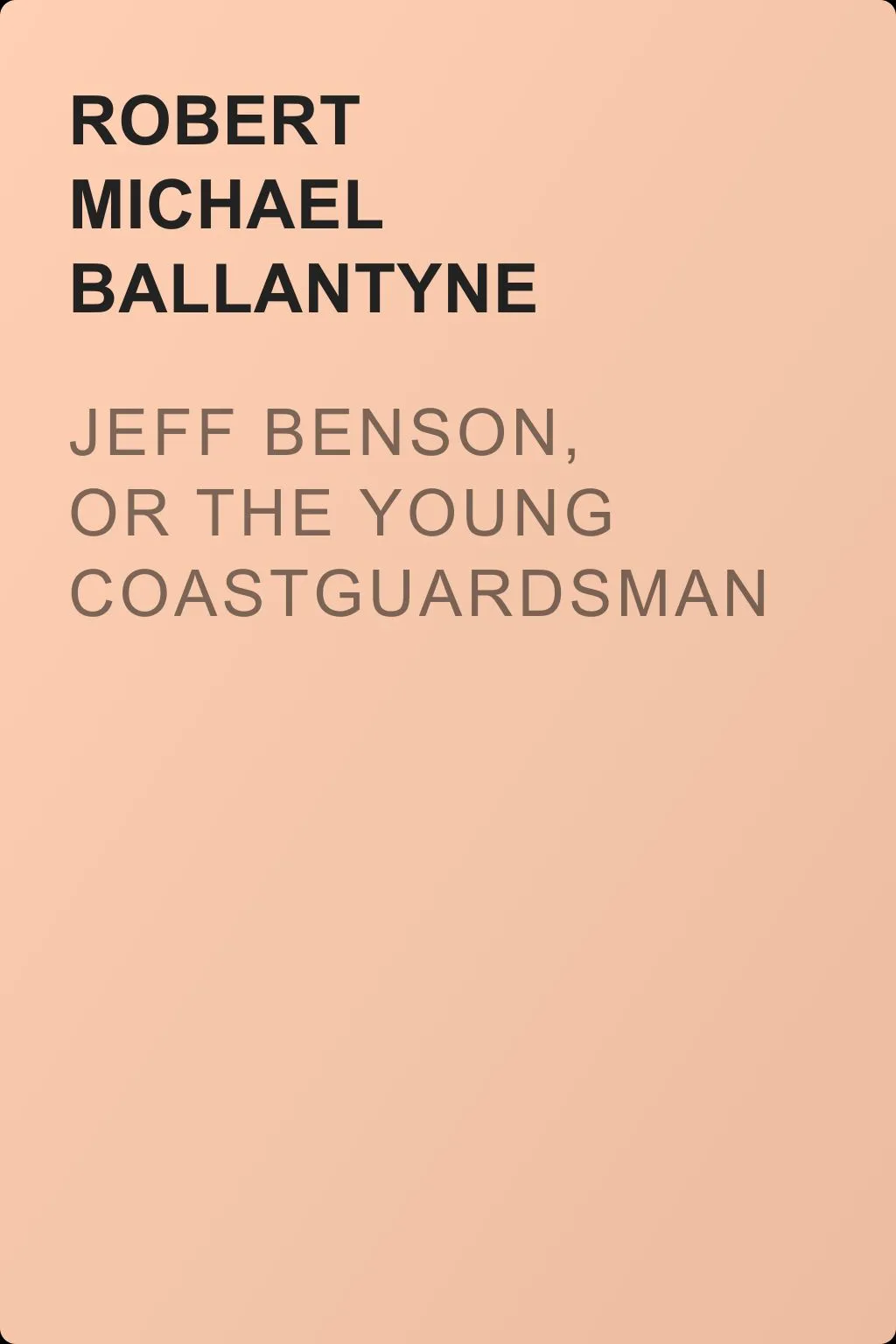 Jeff Benson, or the Young Coastguardsman — обложка книги