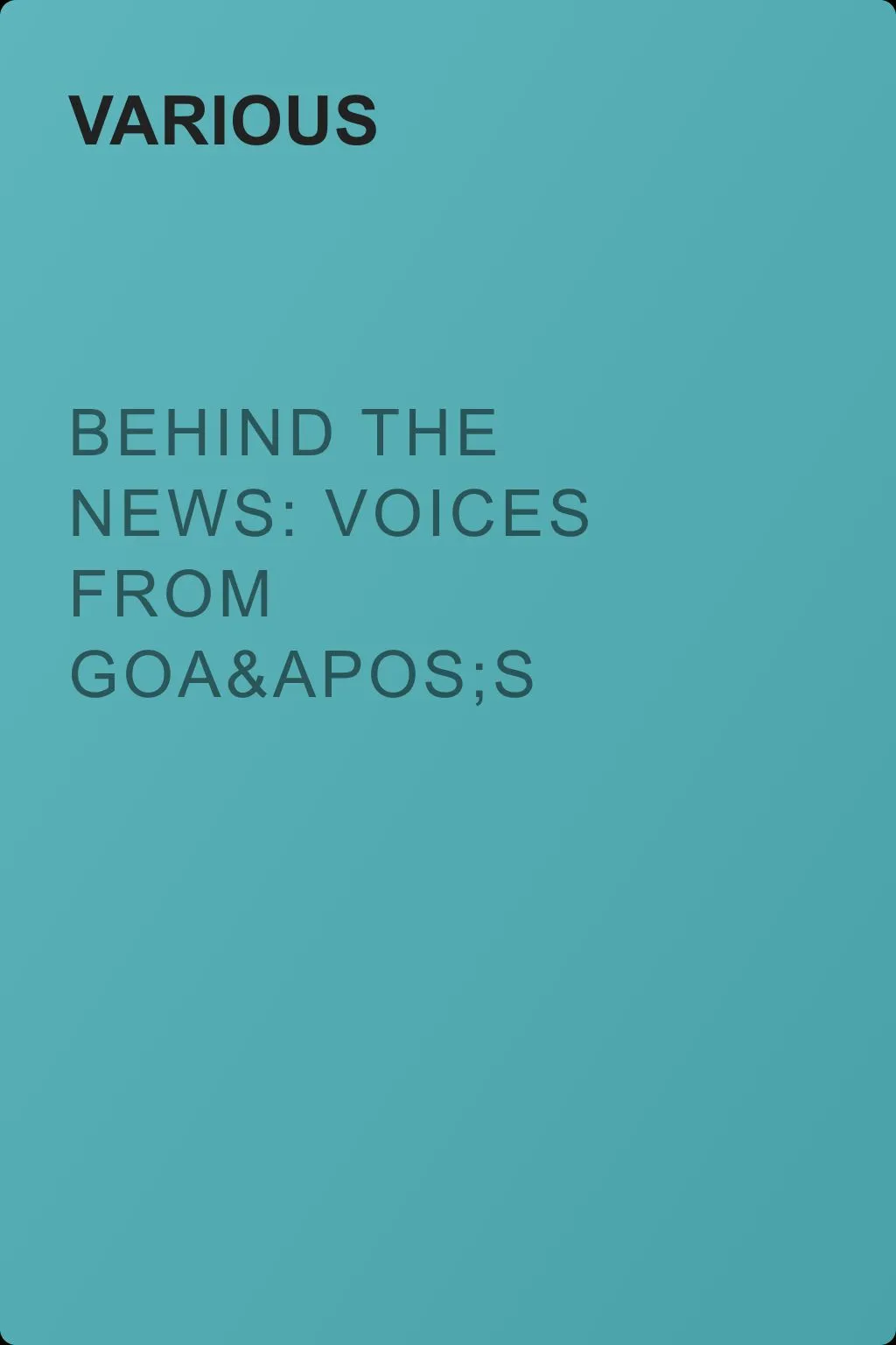 Behind the News: Voices from Goa's Press — обложка книги