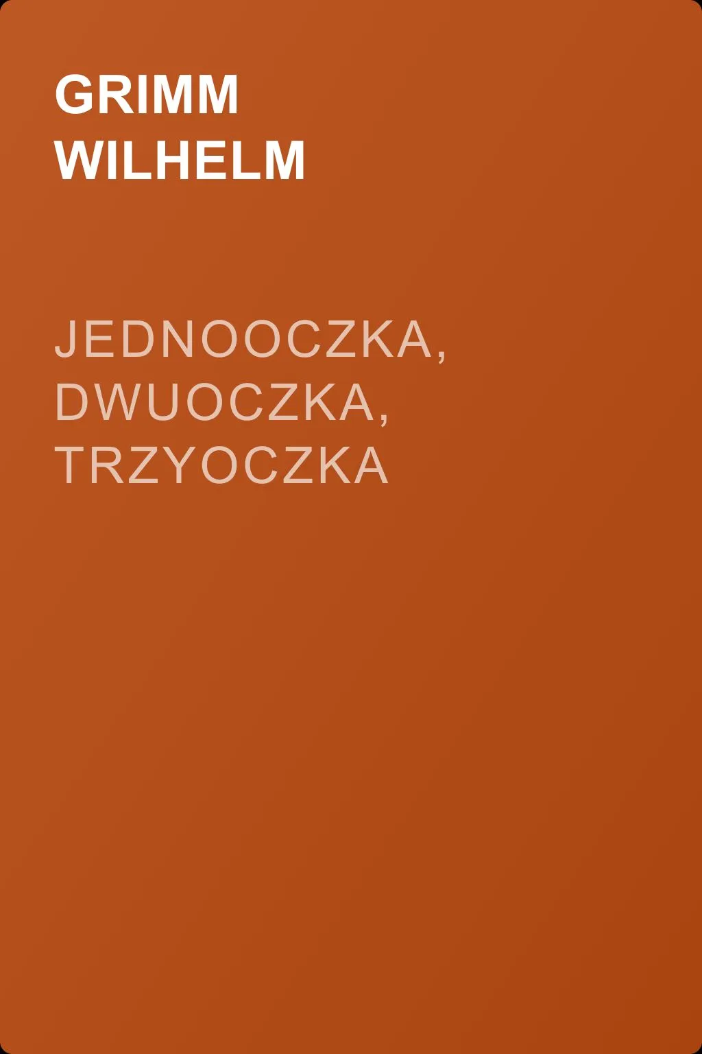 Jednooczka, Dwuoczka, Trzyoczka — обложка книги