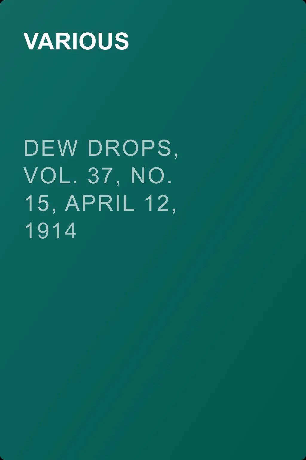 Dew Drops, Vol. 37, No. 15, April 12, 1914 — обложка книги