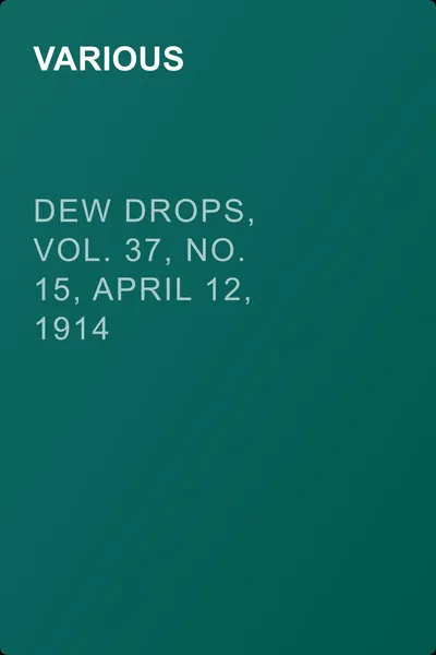Dew Drops, Vol. 37, No. 15, April 12, 1914 — обложка книги