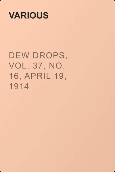 Dew Drops, Vol. 37, No. 16, April 19, 1914 — обложка книги