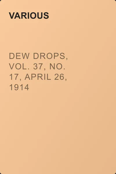 Dew Drops, Vol. 37, No. 17, April 26, 1914 — обложка книги