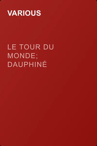 Le Tour du Monde; Dauphiné — обложка книги