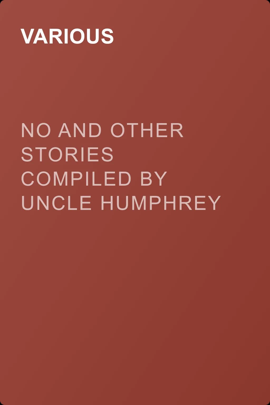 No and Other Stories Compiled by Uncle Humphrey — обложка книги