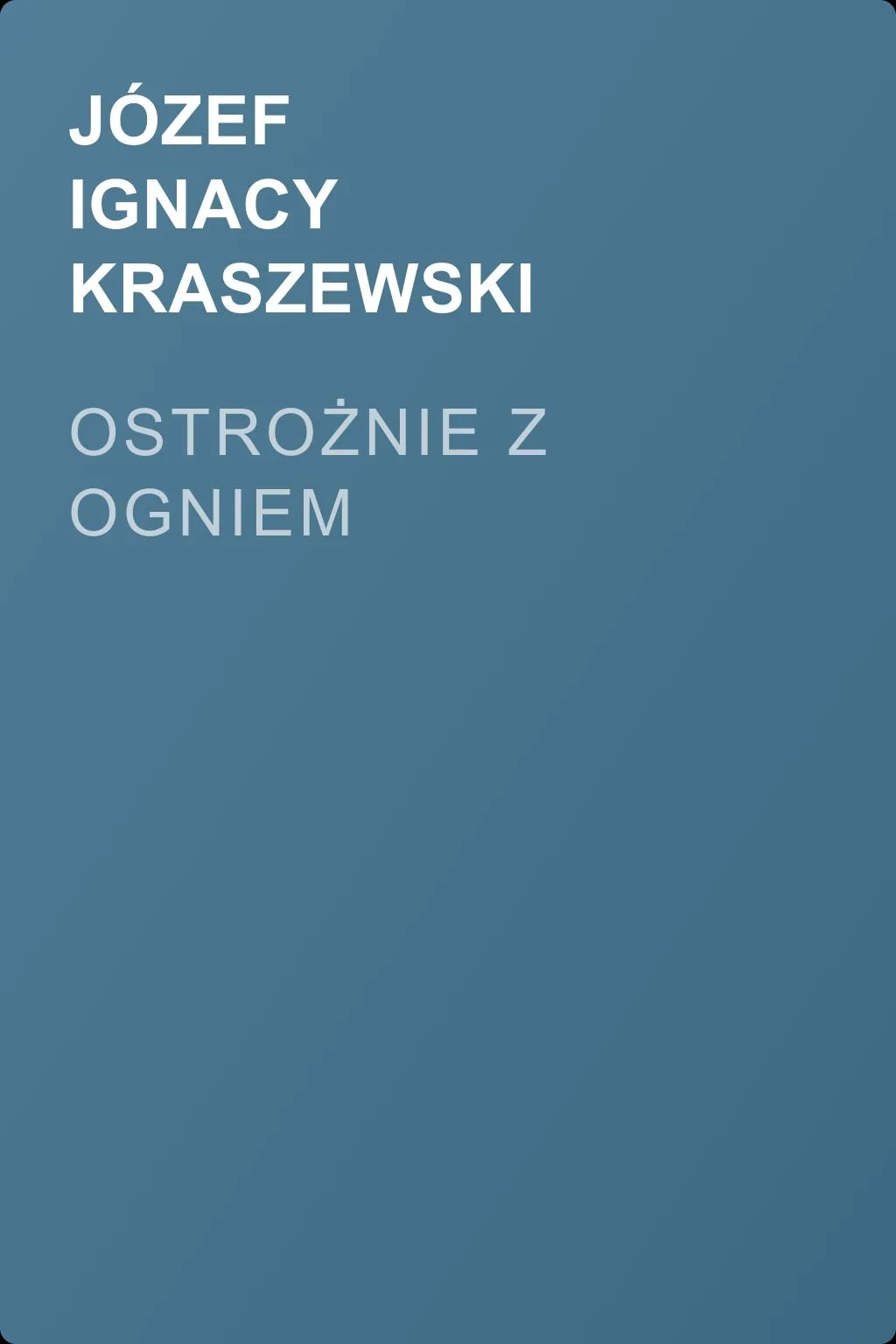 Ostrożnie z ogniem — обложка книги