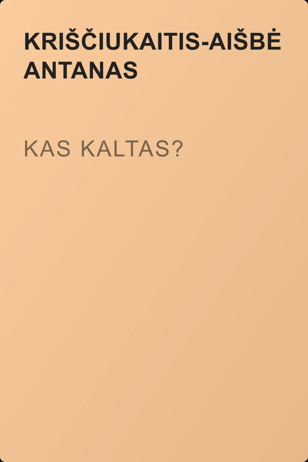 Kas kaltas? — обложка книги