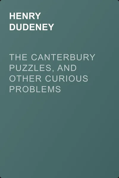 The Canterbury Puzzles, and Other Curious Problems — обложка книги