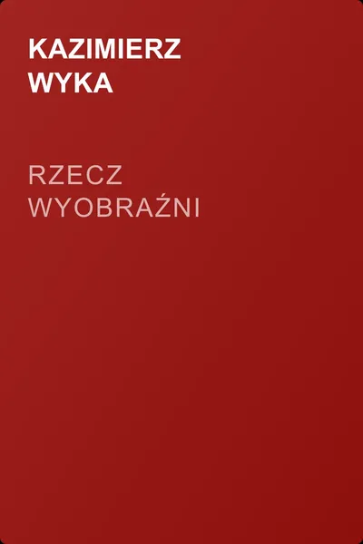Rzecz wyobraźni — обложка книги