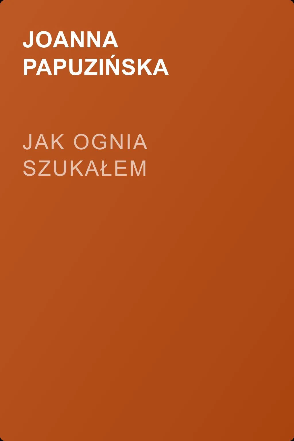 Jak ognia szukałem — обложка книги