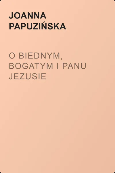 O biednym, bogatym i Panu Jezusie — обложка книги