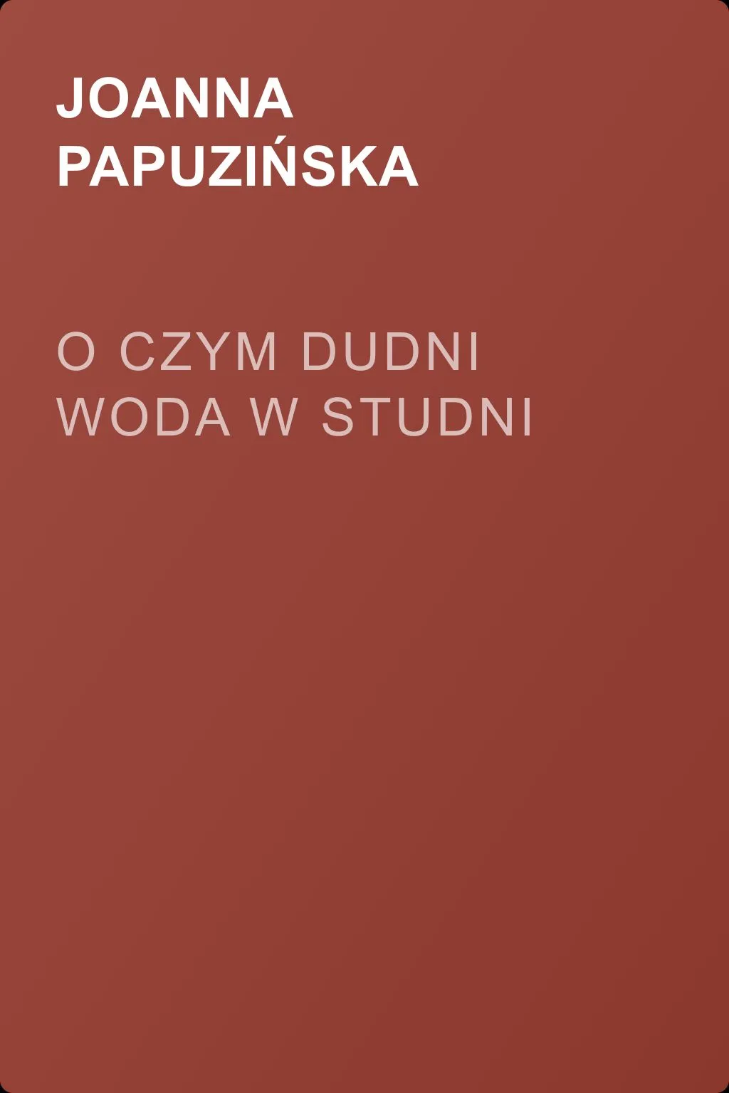 O czym dudni woda w studni — обложка книги