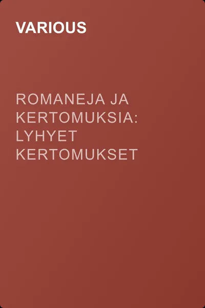 Romaneja ja kertomuksia: Lyhyet kertomukset — обложка книги