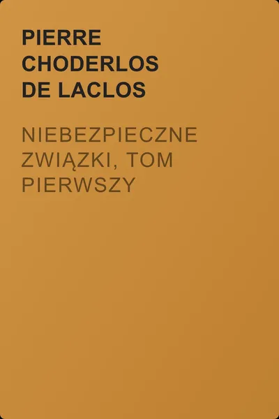 Niebezpieczne związki, tom pierwszy — обложка книги