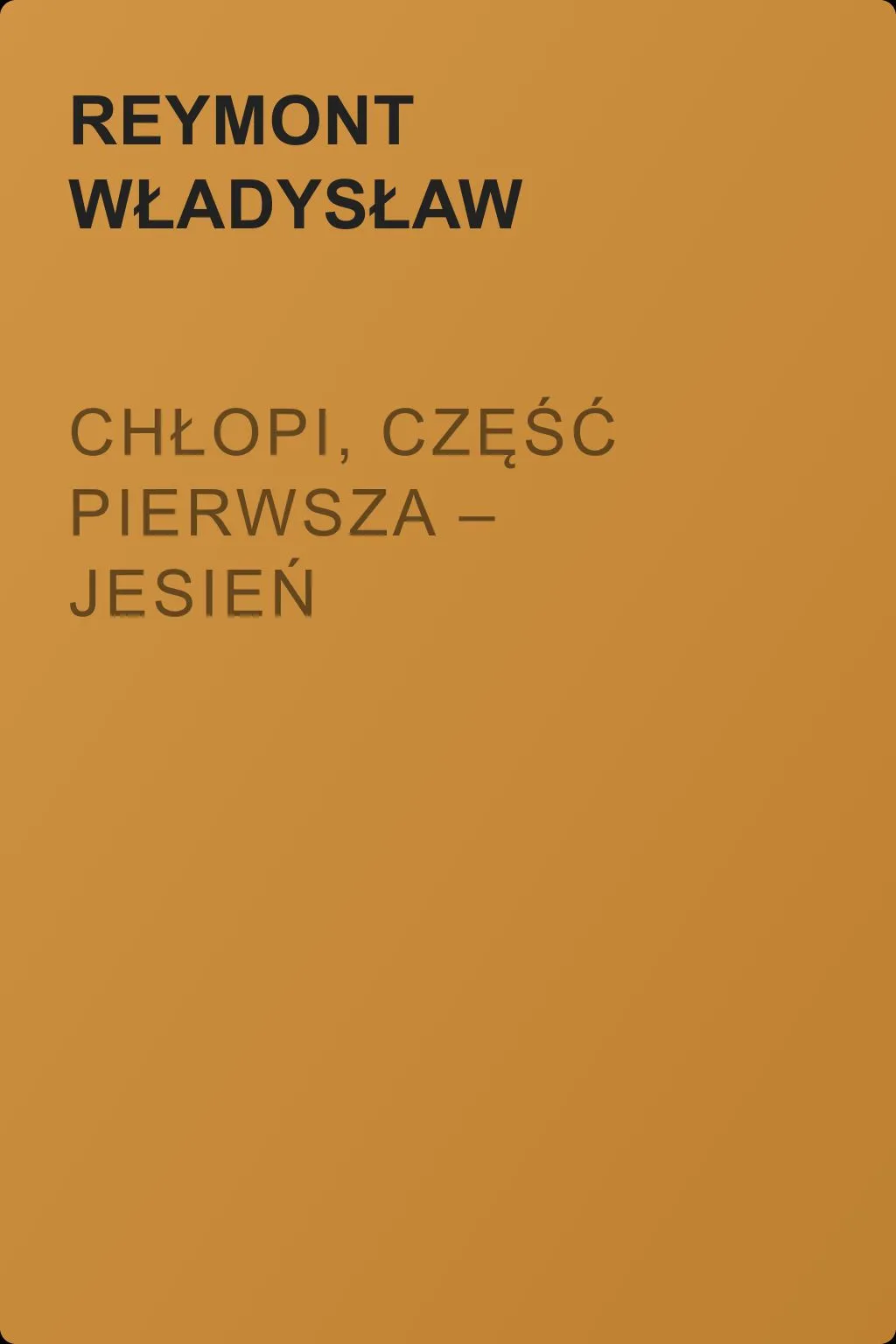 Chłopi, Część pierwsza – Jesień — обложка книги