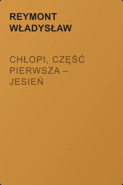 Chłopi, Część pierwsza – Jesień — обложка книги