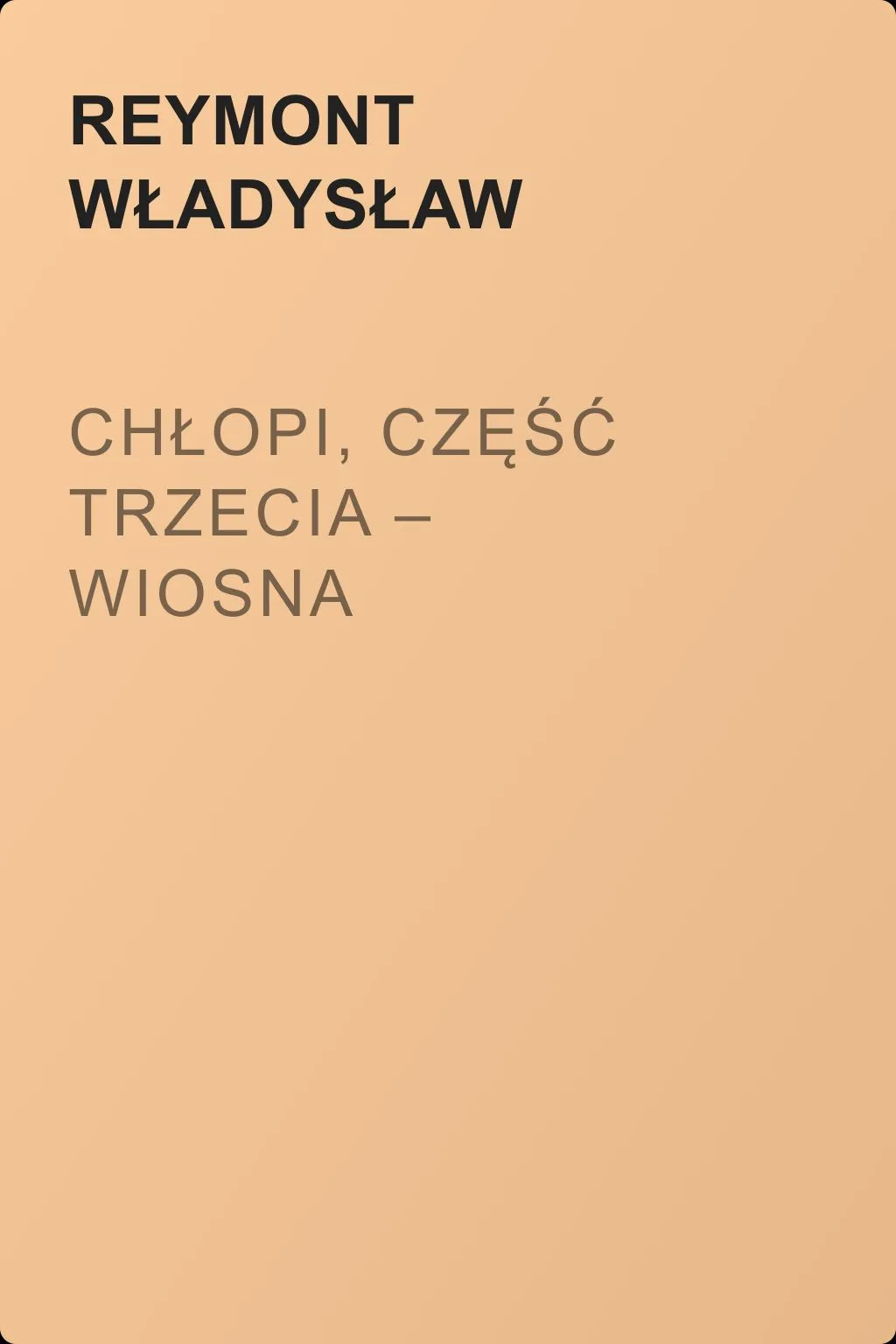 Chłopi, Część trzecia – Wiosna — обложка книги